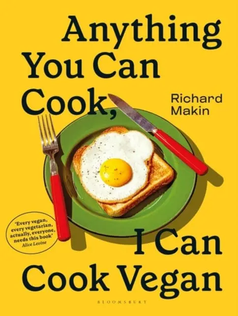 Anything You Can Cook, I Can Cook Vegan By Richard Makin 1