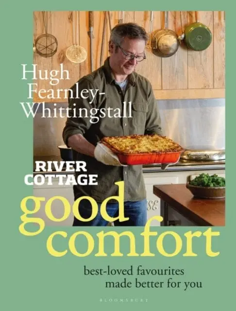 River Cottage Good Comfort: Best-Loved Favourites Made Better For You By Hugh Fearnley-Whittingstall 1