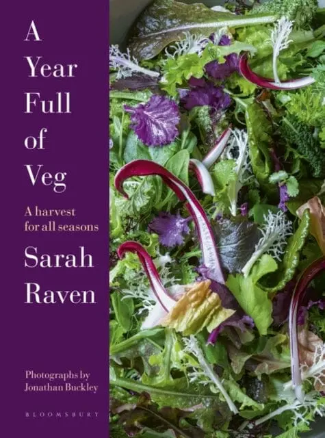 A Year Full Of Veg : A Harvest For All Seasons By Sarah Raven 1