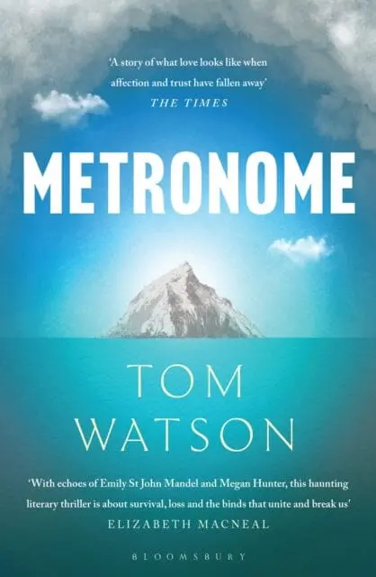 Metronome : The 'Unputdownable' Bbc Two Between The Covers Book Club Pick By Tom Watson 1