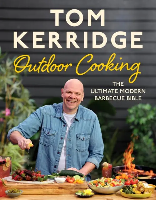 Tom Kerridge's Outdoor Cooking: The Ultimate Modern Barbecue Bible 1