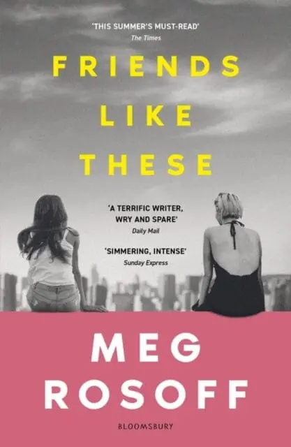 Friends Like These : 'This Summer's Must-Read' - The Times By Meg Rosoff 1