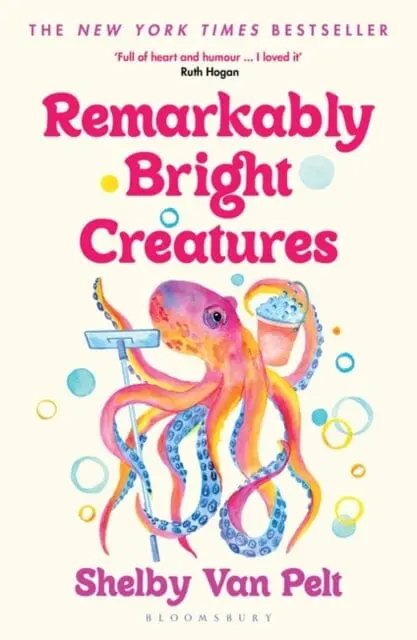 Remarkably Bright Creatures : Curl Up With 'That Octopus Book' Everyone Is Talking About By Shelby Van Pelt 1