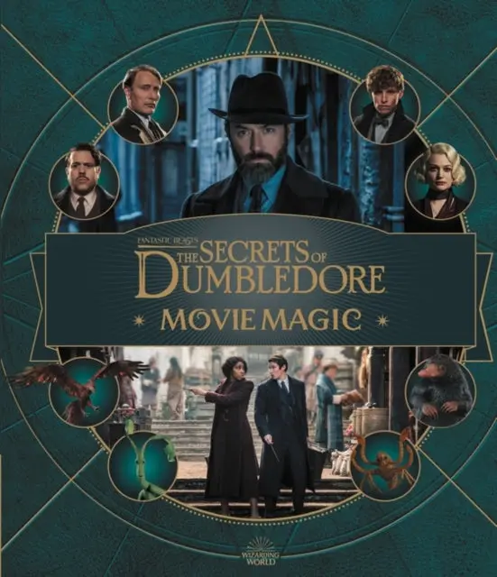 Fantastic Beasts - The Secrets Of Dumbledore: Movie Magic By Jody Revenson 1