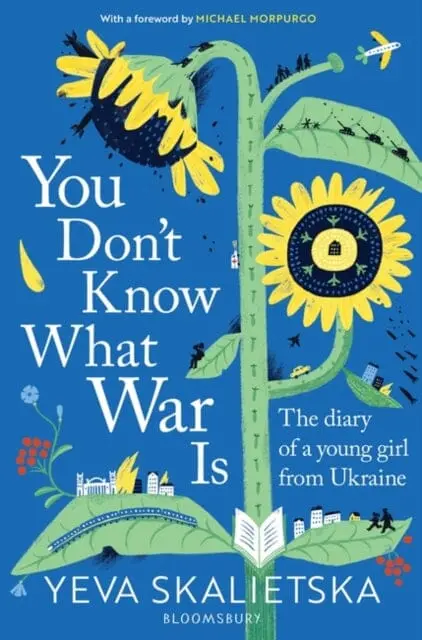 You Don't Know What War Is: The Diary Of A Young Girl From Ukraine By Yeva Skalietska 1