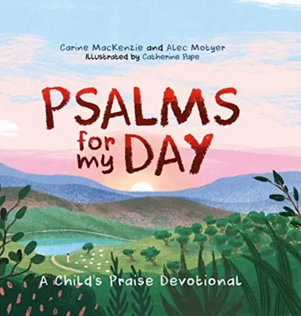 Psalms For My Day : A Child's Praise Devotional 1