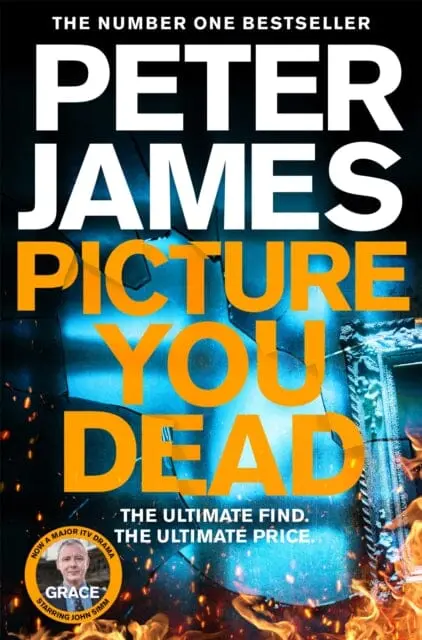 Picture You Dead : Roy Grace Returns To Solve A Nerve-Shattering Case By Peter James 1