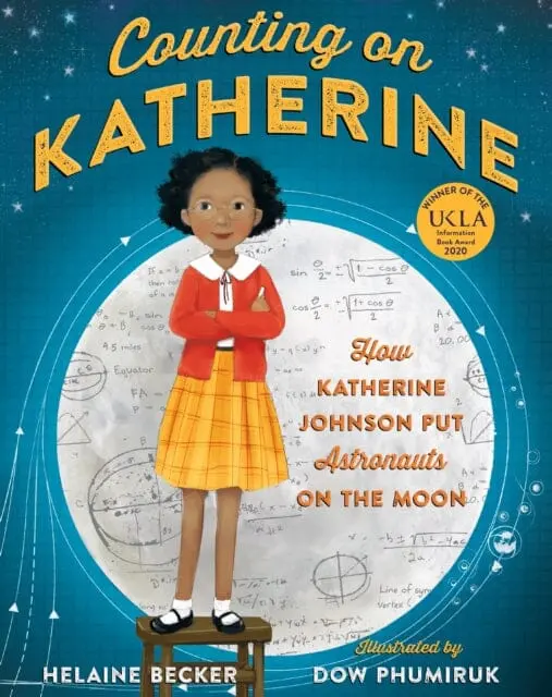 Counting On Katherine: How Katherine Johnson Put Astronauts On The Moon By Helaine Becker 1