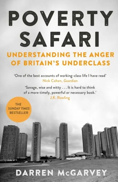 Poverty Safari: Understanding The Anger Of Britain's Underclass By Darren Mcgarvey 1