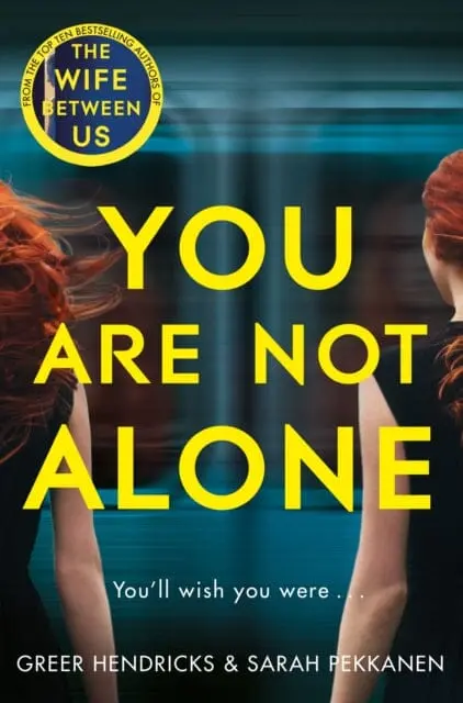 You Are Not Alone By Greer Hendricks 1