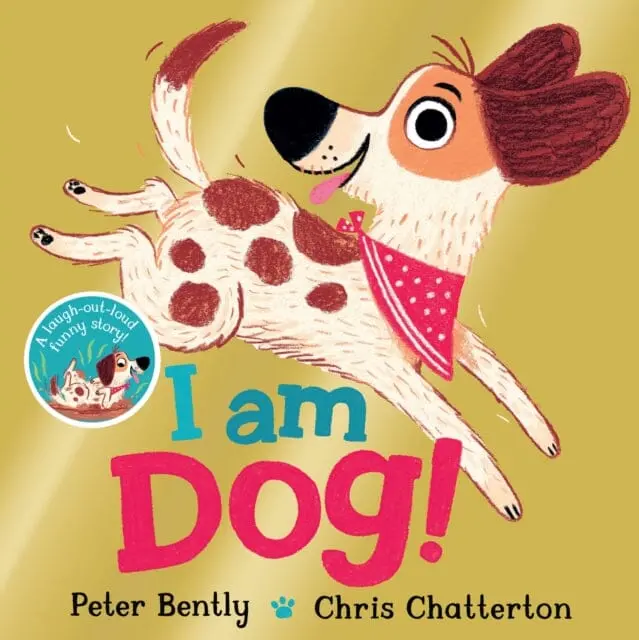 I Am Dog By Peter Bently 1