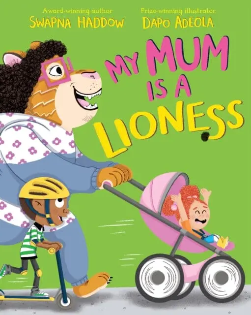 My Mum Is A Lioness By Swapna Haddow 1