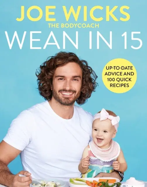 Wean In 15: Up-To-Date Advice And 100 Quick Recipes By Joe Wicks 1