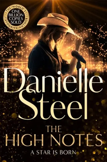The High Notes : An Unmissable Tale Of Stardom And Ambition From The Billion Copy Bestseller By Danielle Steel 1
