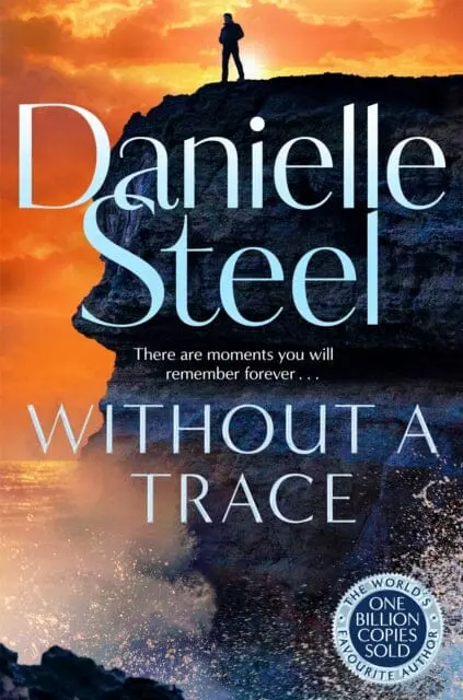 Without A Trace : A Gripping Story Of A Fight For Happiness From The Billion Copy Bestseller By Danielle Steel 1