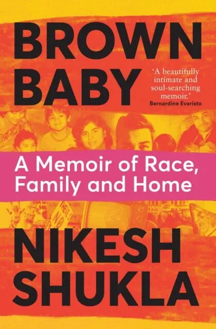 Brown Baby: A Memoir Of Race, Family And Home By Nikesh Shukla 1