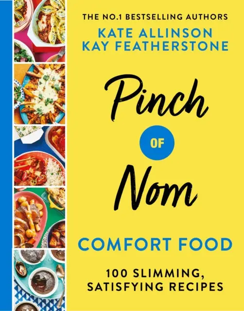 Pinch Of Nom Comfort Food: 100 Slimming, Satisfying Recipes By Kay Allinson 1