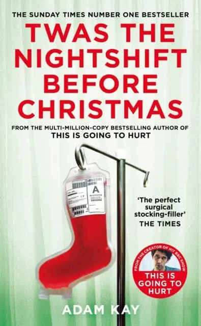 Twas The Nightshift Before Christmas  By Adam Kay 1