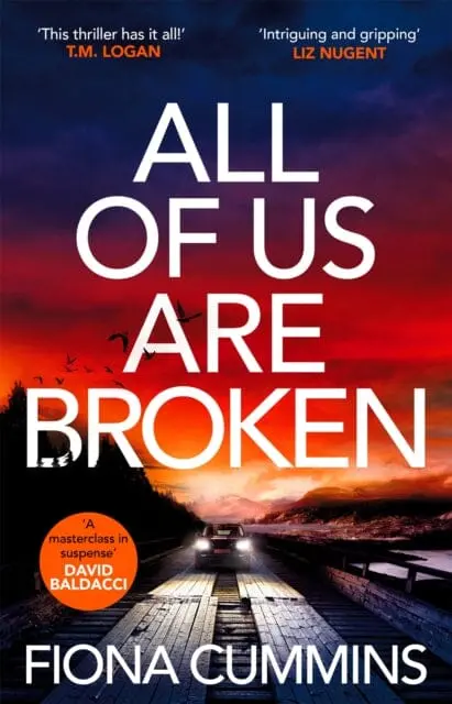 All Of Us Are Broken : The Heartstopping Thriller With An Unforgettable Twist By Fiona Cummins 1