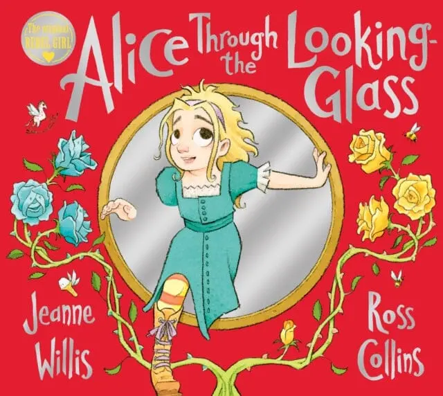 Alice Through The Looking-Glass By Jeanne Willis 1