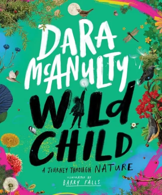 Wild Child: A Journey Through Nature By Dara Mcanulty 1