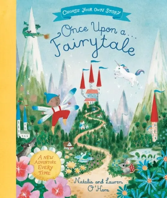 Once Upon A Fairytale: A Choose-Your-Own Fairytale Adventure By Natalia O'hara 1