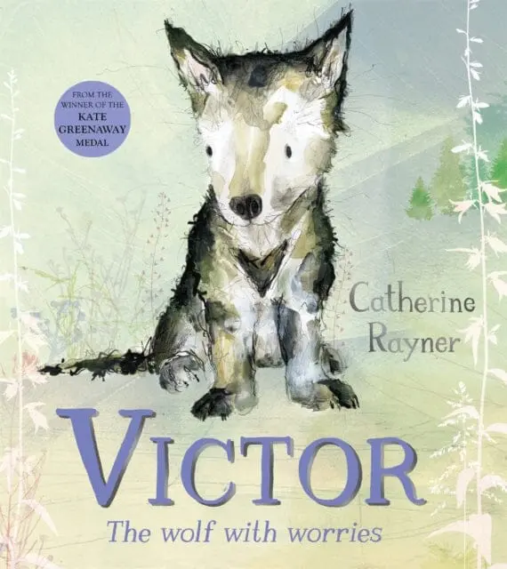 Victor, The Wolf With Worries By Catherine Rayner 1