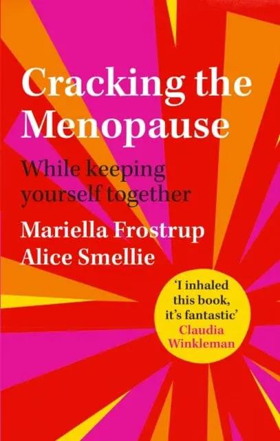 Cracking The Menopause: While Keeping Yourself Together By Mariella Frostrup 1