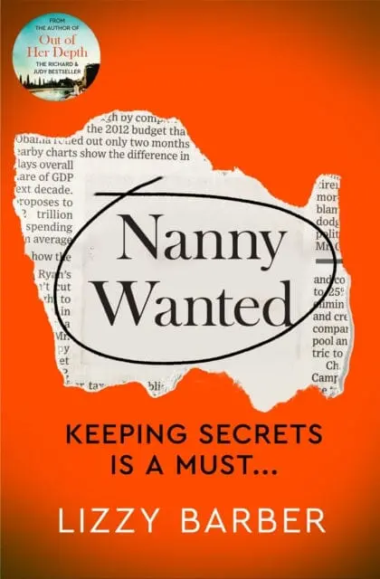Nanny Wanted : The Richard And Judy Bestseller Returns With A Twisted Tale Of Secrets, Lies And Deadly Deceit... By Lizzy Barber 1