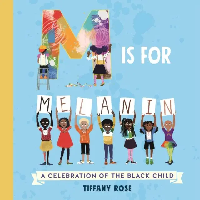M Is For Melanin : A Celebration Of The Black Child 1