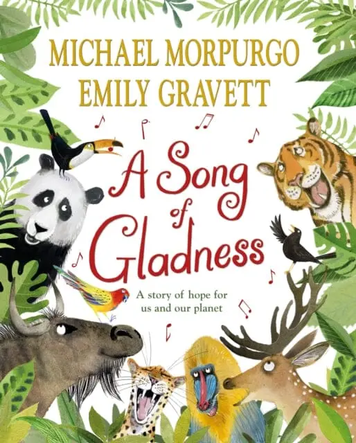 A Song Of Gladness: A Story Of Hope For Us And Our Planet By Michael Morpurgo 1