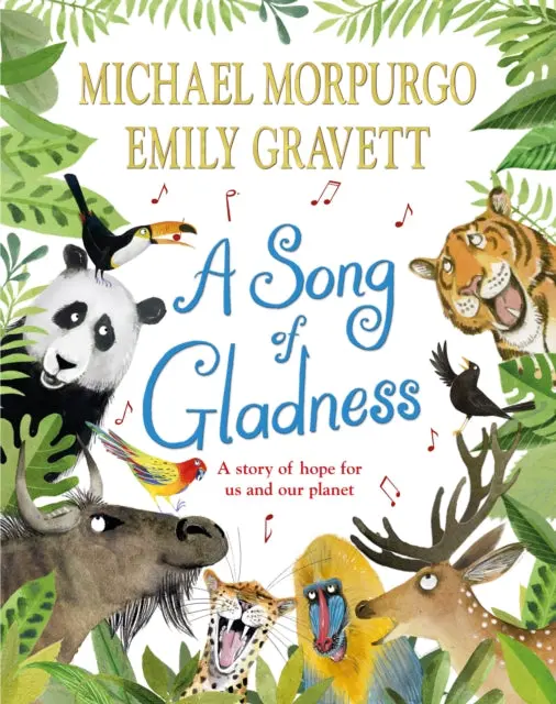 A Song Of Gladness: A Story Of Hope For Us And Our Planet By Michael Morpurgo 1