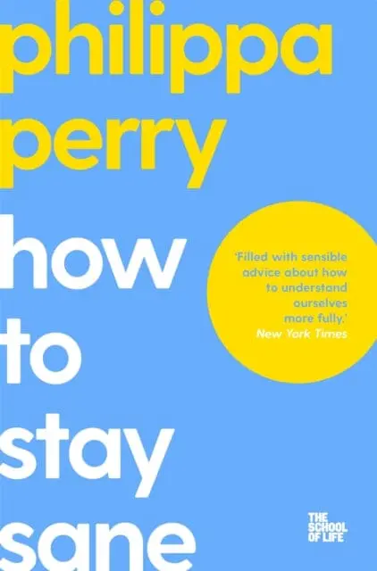How To Stay Sane By Philippa Perry 1