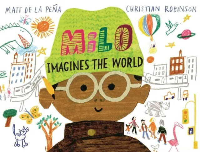 Milo Imagines The World By Matt De La Pena 1