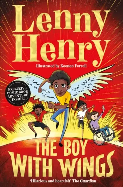 The Boy With Wings : The Laugh-Out-Loud, Extraordinary Adventure From Lenny Henry By Lenny Henry 1