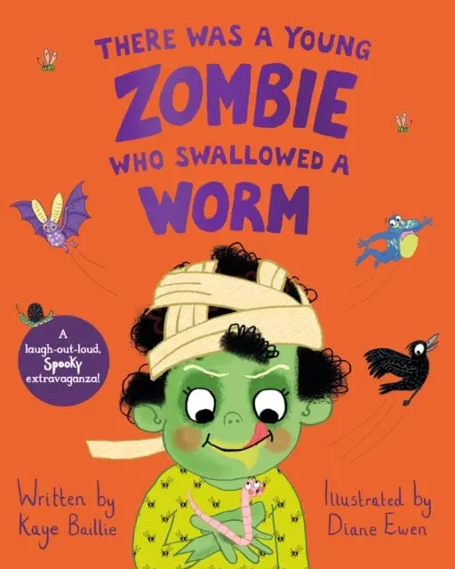 There Was A Young Zombie Who Swallowed A Worm: Hilarious For Halloween! By Kaye Baillie 1