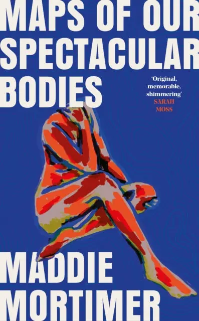 Maps Of Our Spectacular Bodies By Maddie Mortimer 1