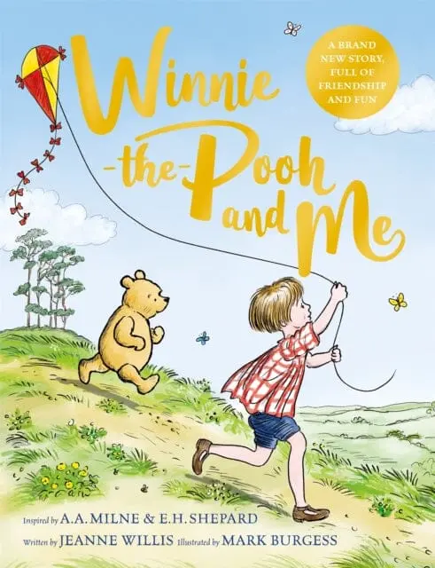 Winnie-The-Pooh And Me : A Brand New Winnie-The-Pooh Story, Featuring A.A Milne's And E.H Shepard's Beloved Characters 1