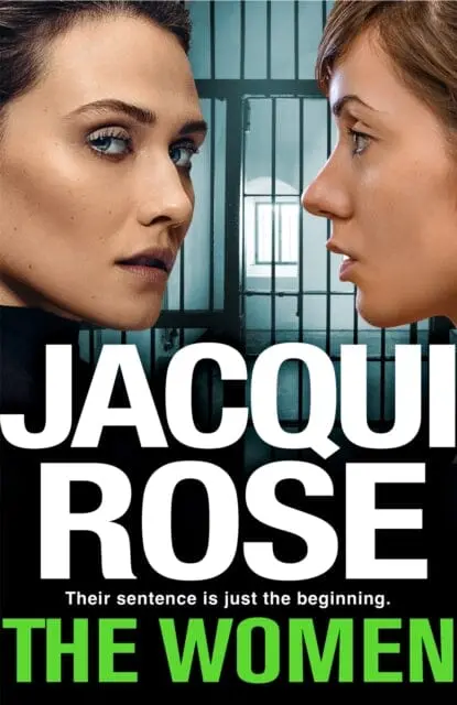 The Women : The Queen Of The Urban Thriller Returns With A Gritty Tale Of Life Behind The Bars Of A Women's Prison By Jacqui Rose 1