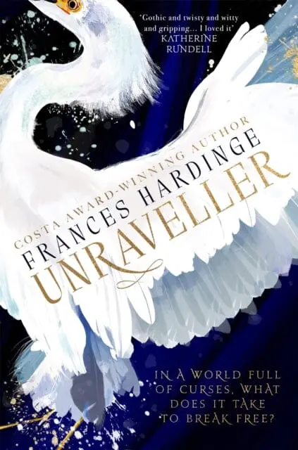 Unraveller : The Must-Read Fantasy From Costa-Award Winning Author Frances Hardinge By Frances Hardinge 1