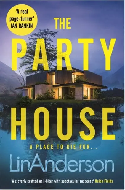 The Party House : An Atmospheric And Twisty Thriller Set In The Scottish Highlands 1
