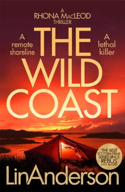 The Wild Coast : A Twisting Crime Novel That Grips Like A Vice Set In Scotland By Lin Anderson 1
