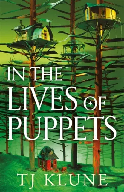 In The Lives Of Puppets : A No. 1 Sunday Times Bestseller And Ultimate Cosy Adventure By Tj Klune 1