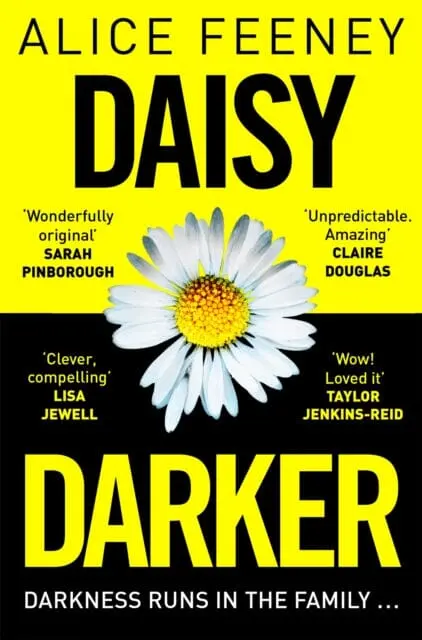 Daisy Darker : A Gripping Psychological Thriller With A Killer Ending You'll Never Forget 1