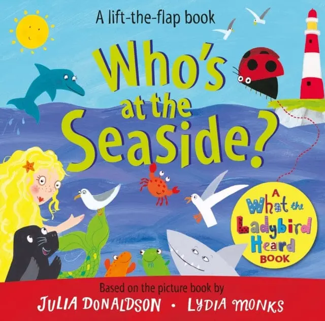 Who's At The Seaside? : A What The Ladybird Heard Book By Julia Donaldson 1