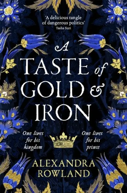 A Taste Of Gold And Iron : A Breathtaking Enemies-To-Lovers Romantic Fantasy By Alexandra Rowland 1