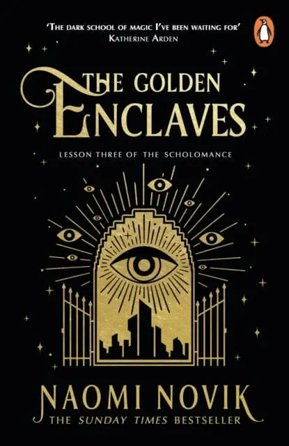 The Golden Enclaves : The Triumphant Conclusion To The Sunday Times Bestselling Dark Academia Fantasy Trilogy By Naomi Novik 1