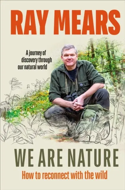 We Are Nature  By Ray Mears 1