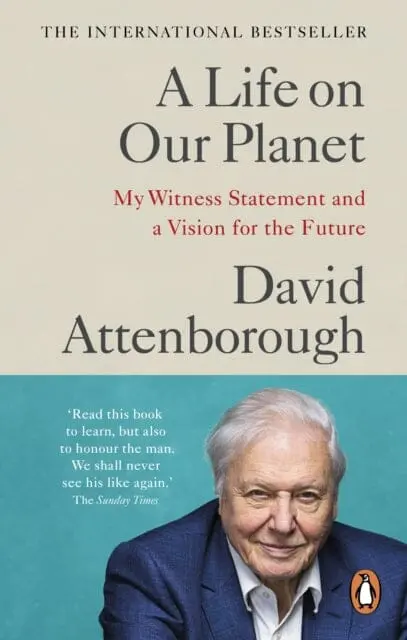 A Life On Our Planet: My Witness Statement And A Vision For The Future By David Attenborough 1