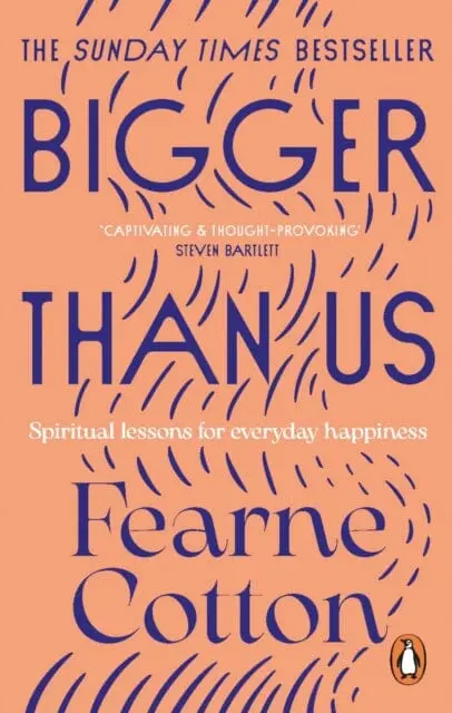 Bigger Than Us : Spiritual Lessons For Everyday Happiness 1